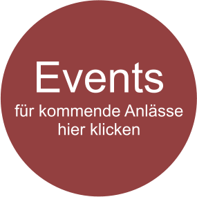 Events für kommende Anlässe hier klicken