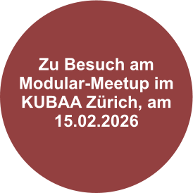 Zu Besuch am Modular-Meetup im KUBAA Zürich, am 15.02.2026